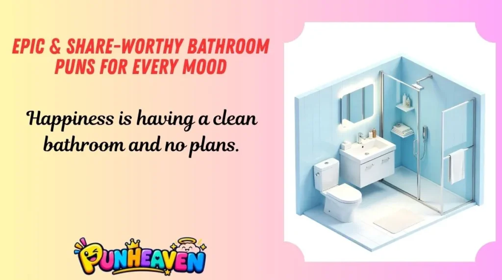 Epic & Share-Worthy Bathroom Puns for Every Mood