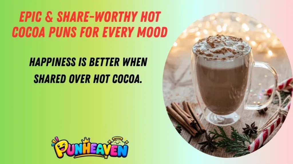 Epic & Share-Worthy Hot Cocoa Puns for Every Mood