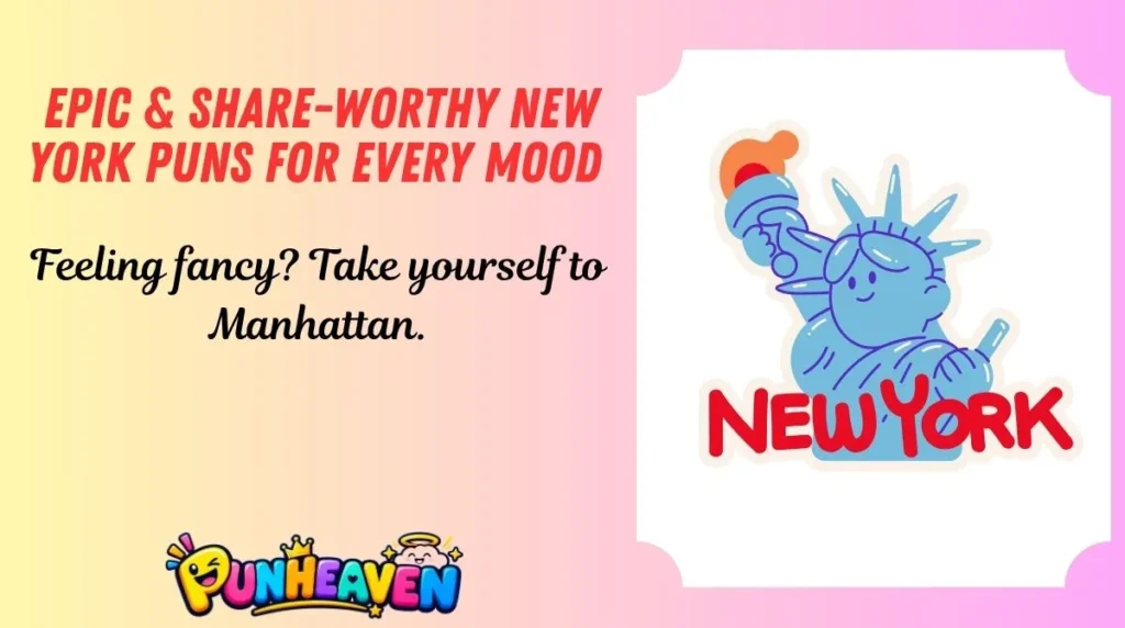  Epic & Share-Worthy New York Puns for Every Mood