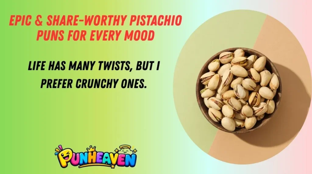 Epic & Share-Worthy Pistachio Puns for Every Mood