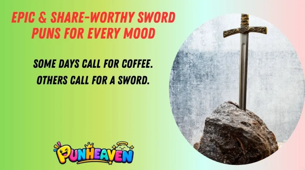 Epic & Share-Worthy Sword Puns for Every Mood