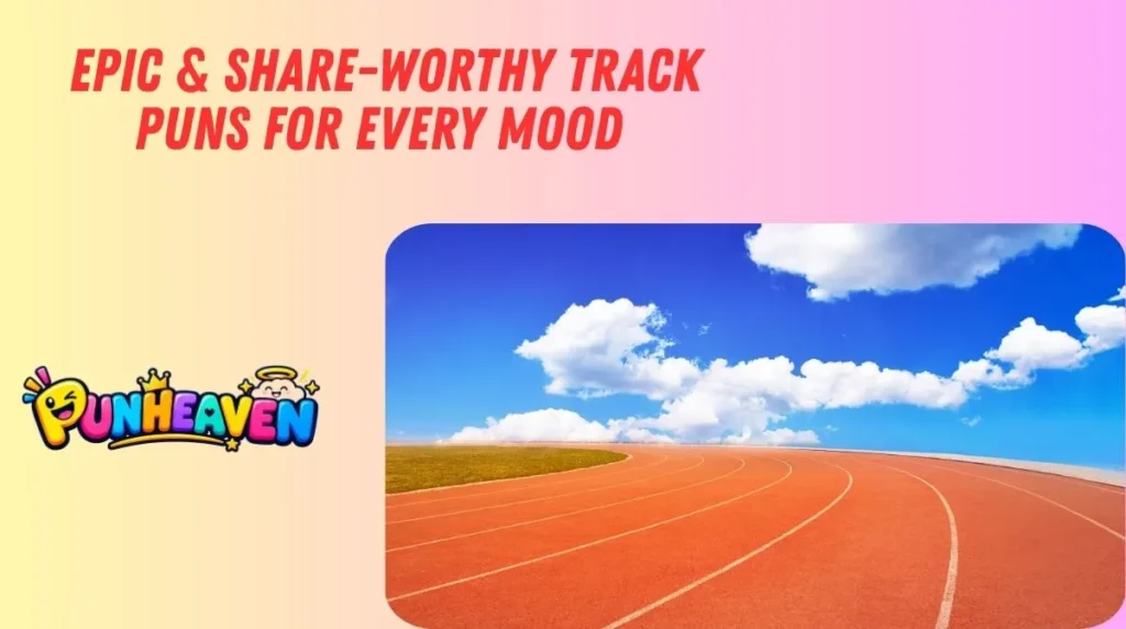 Epic & Share-Worthy Track Puns for Every Mood