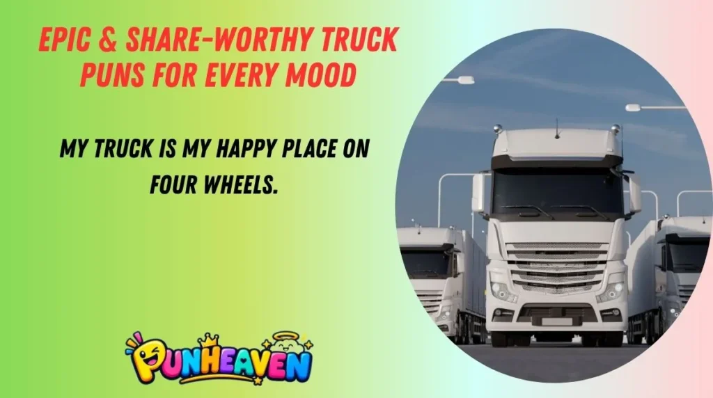 Epic & Share-Worthy Truck Puns for Every Mood