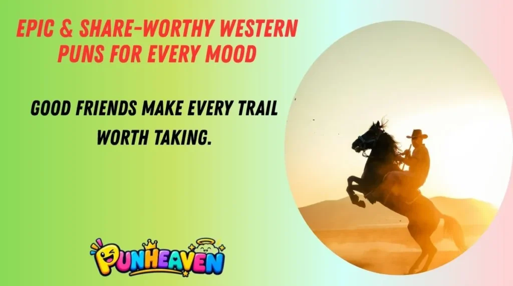 Epic & Share-Worthy Western Puns for Every Mood
