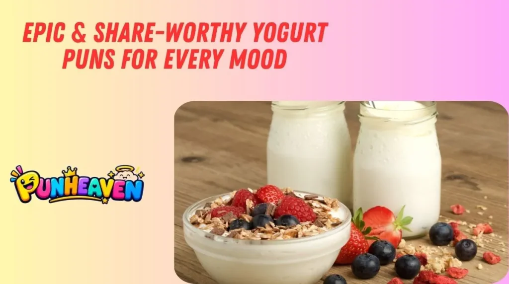Epic & Share-Worthy Yogurt Puns for Every Mood
