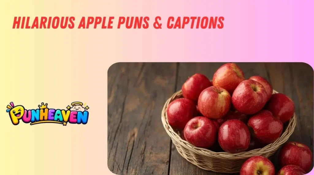 Hilarious Apple Puns & Captions
