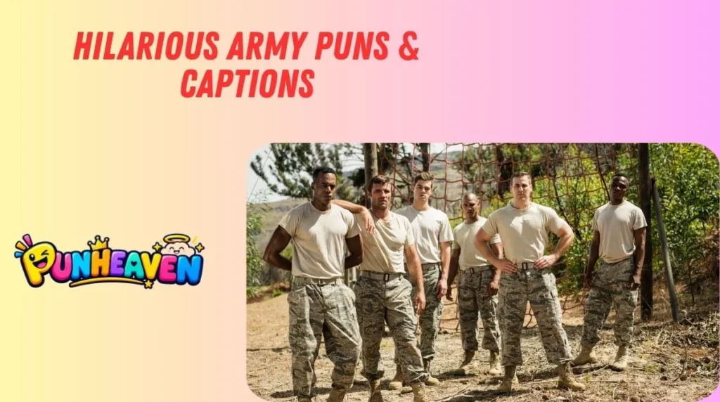 Hilarious Army Puns & Captions