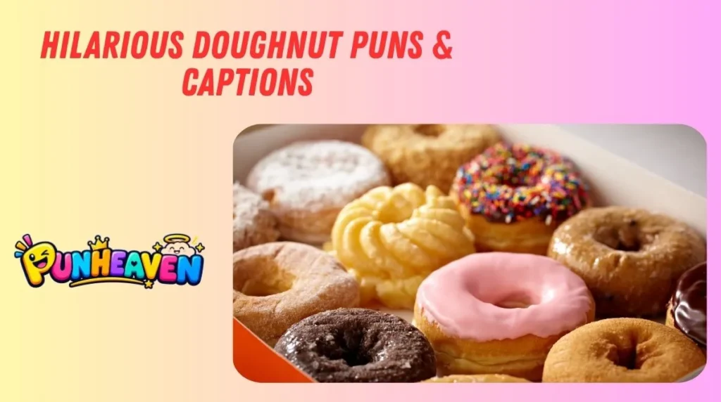 Hilarious Doughnut Puns & Captions