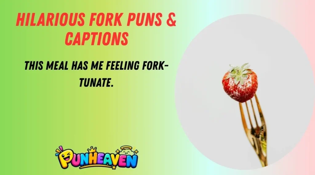 Hilarious Fork Puns & Captions