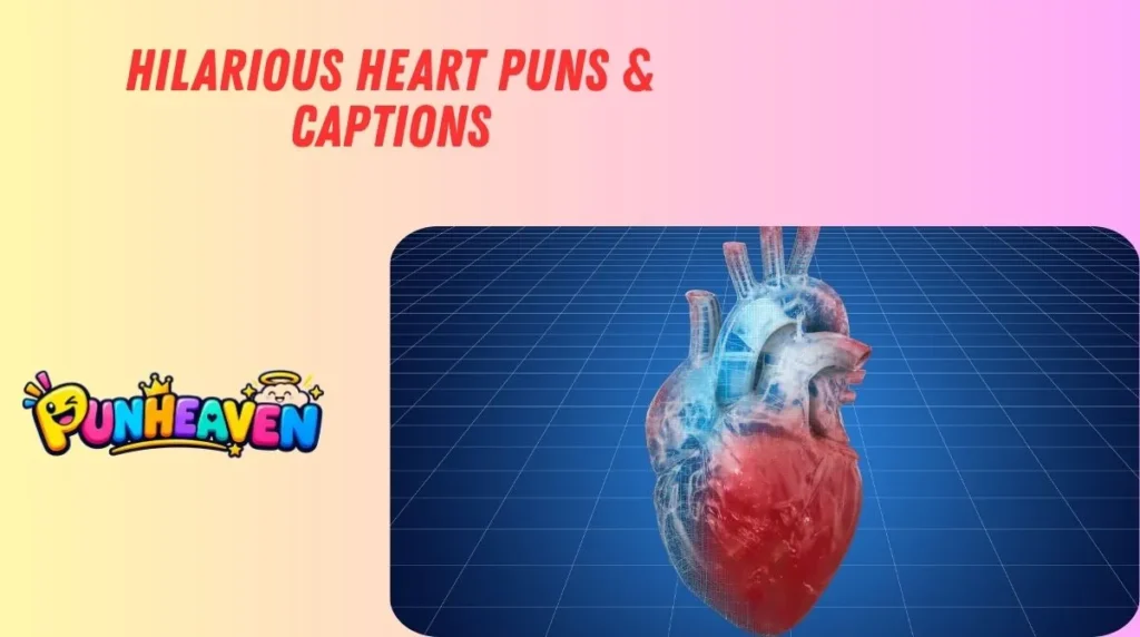 Hilarious Heart Puns & Captions