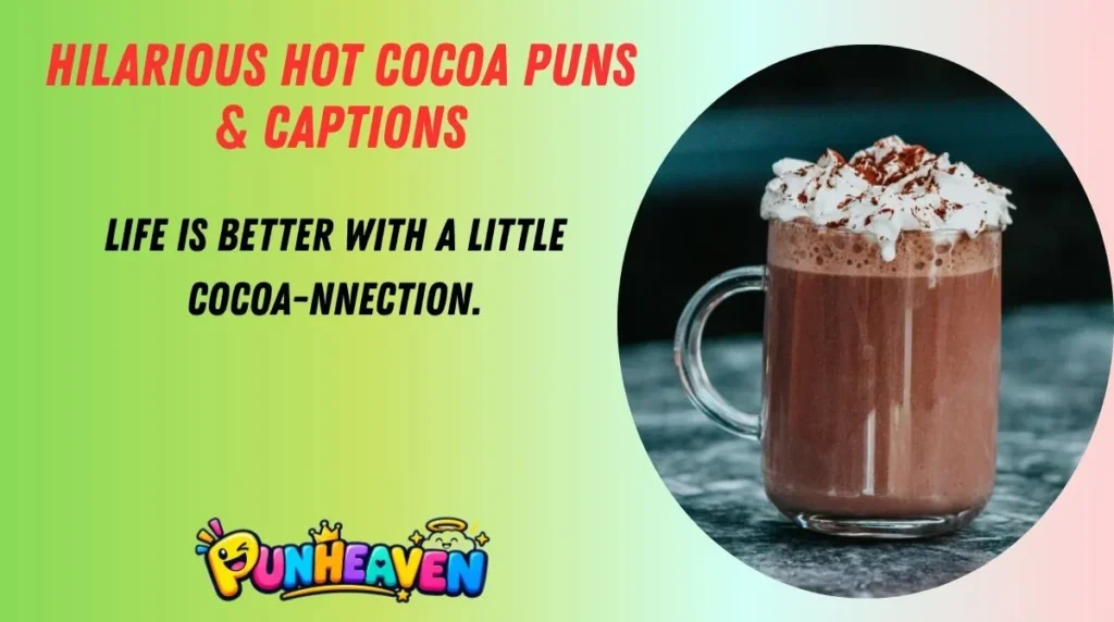 Hilarious Hot Cocoa Puns & Captions
