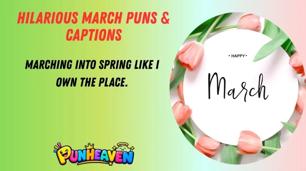 Hilarious March Puns & Captions