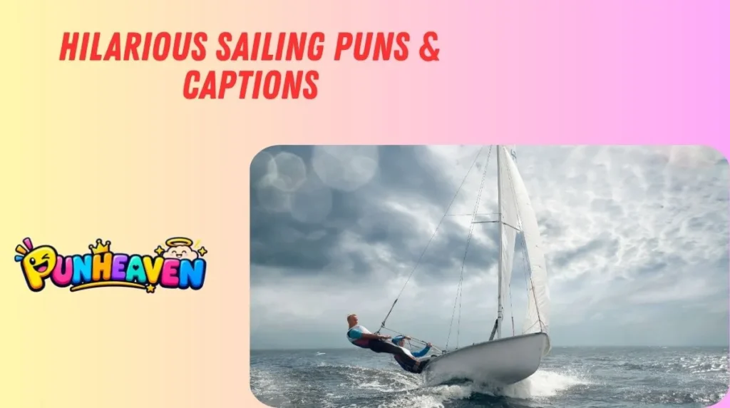 Hilarious Sailing Puns & Captions