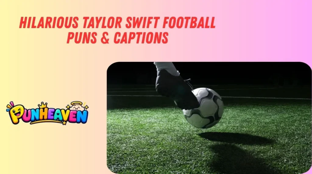 Hilarious Taylor Swift Football Puns & Captions