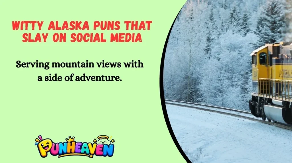Witty Alaska Puns That Slay on Social Media