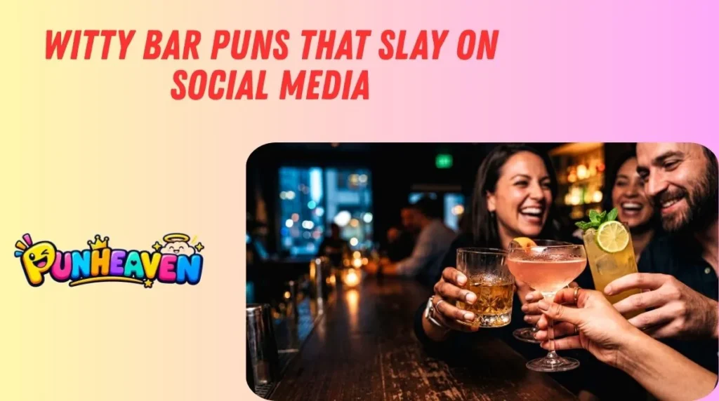 Witty Bar Puns That Slay on Social Media