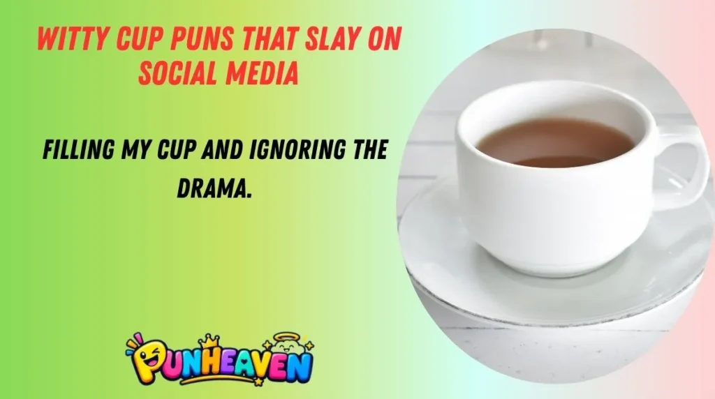 Witty Cup Puns That Slay on Social Media