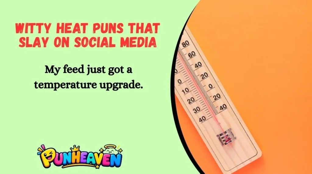 Witty Heat Puns That Slay on Social Media