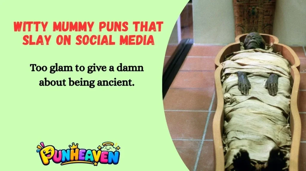 Witty Mummy Puns That Slay on Social Media