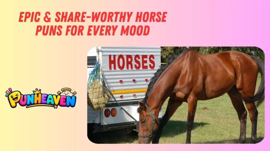 Epic & Share-Worthy Horse Puns for Every Mood
