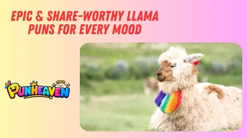 Epic & Share-Worthy Llama Puns for Every Mood