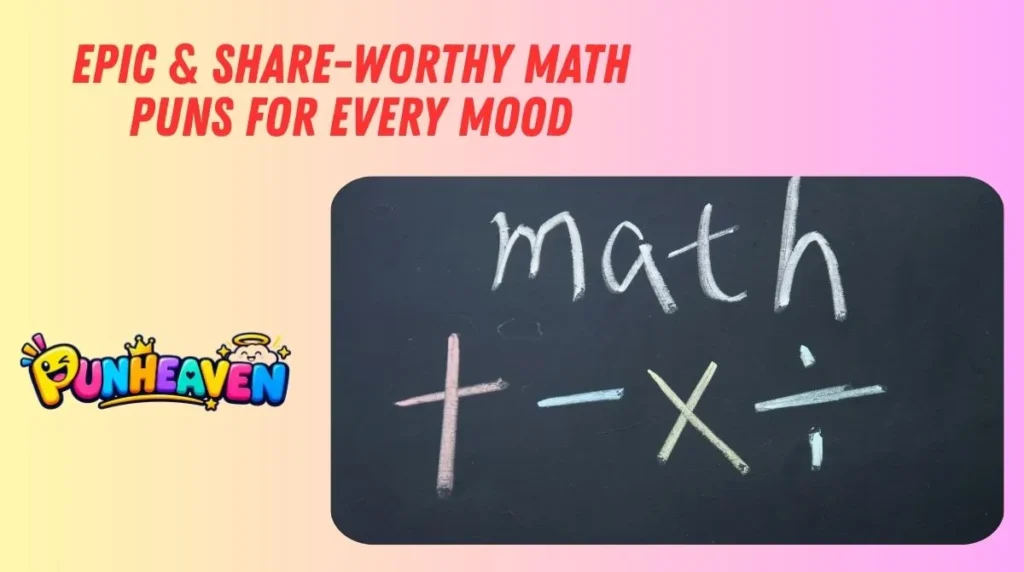 Epic & Share-Worthy Math Puns for Every Mood