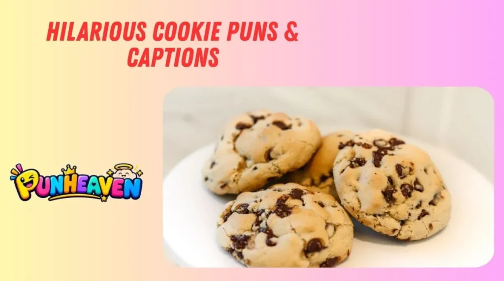 Hilarious Cookie Puns & Captions