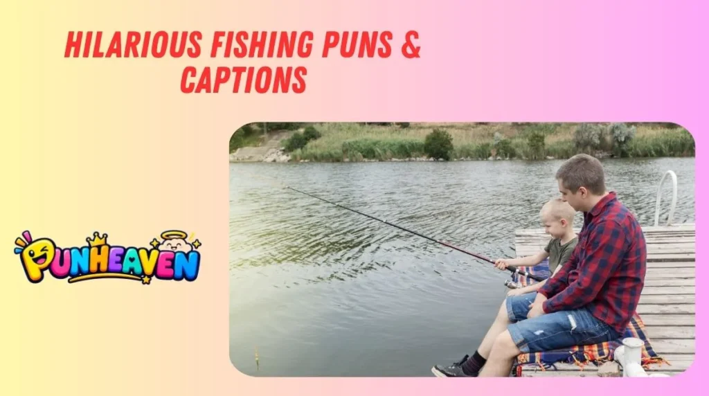 Hilarious Fishing Puns & Captions