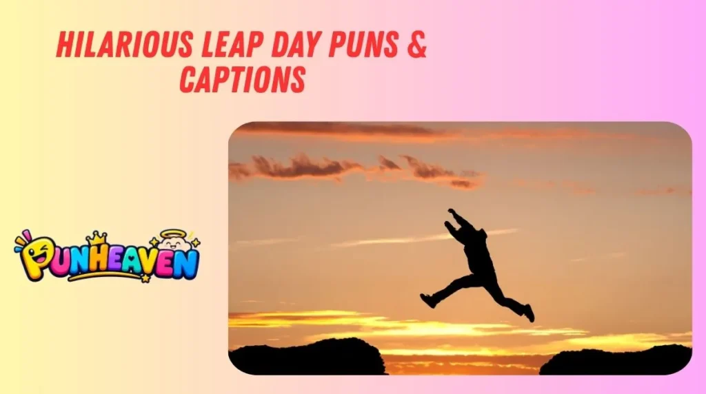 Hilarious Leap Day Puns & Captions