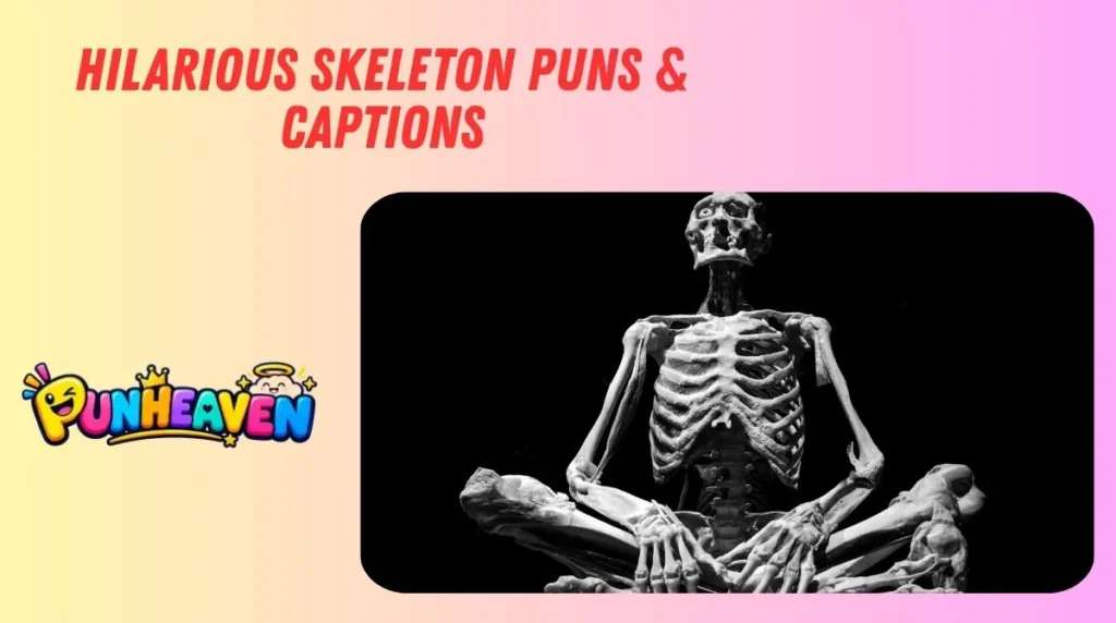 Hilarious Skeleton Puns & Captions