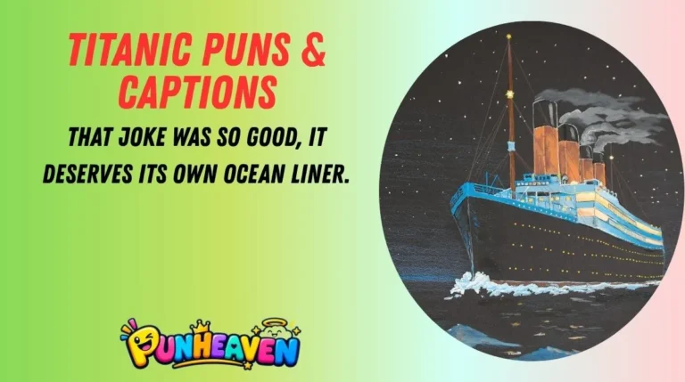 Titanic Puns & Captions